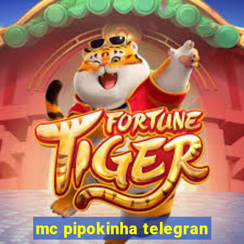 mc pipokinha telegran